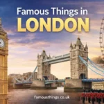famous things in london big ben tower bridge london eye landmarks