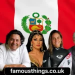 famous person from peru